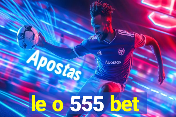 le o 555 bet